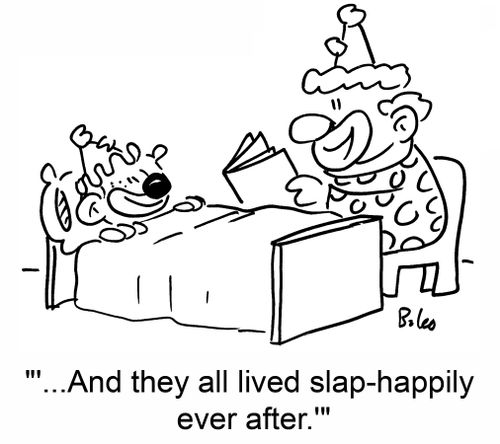 ''...And they all lived slap-happily ever after.''