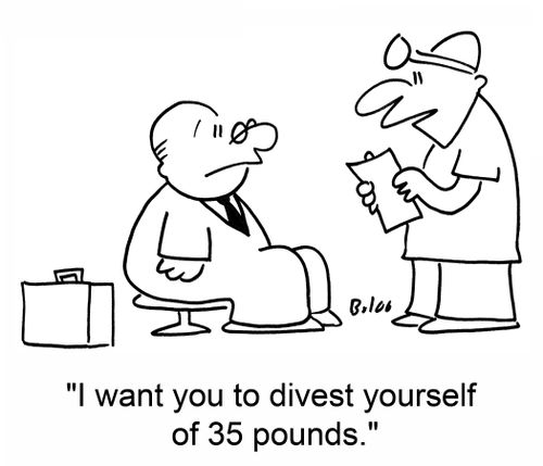 'I want you to divest yourself of 35 pounds.'