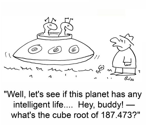 'Well, let's see if this planet has intelligent life.... Hey, buddy! â€ what's the cube root of 187.473?