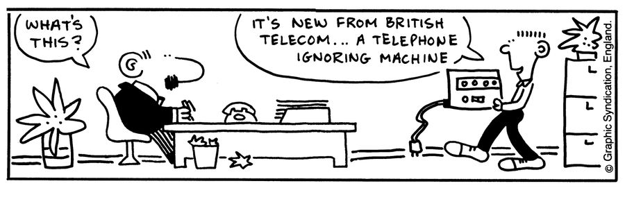 'It's new from British Telecom...a telephone ignoring machine.'