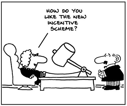 'How do you like the new incentive scheme?'