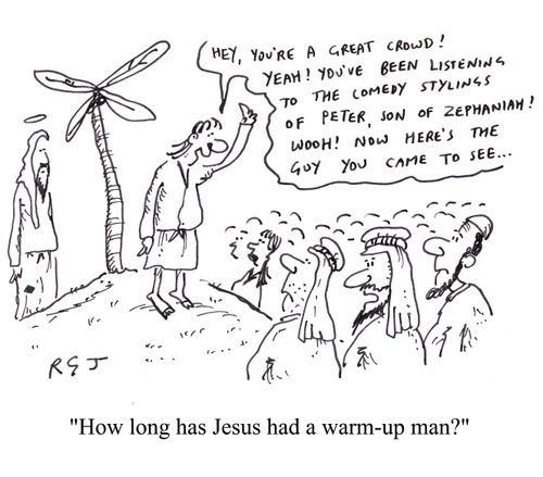 'How long has Jesus had a warm-up man?'