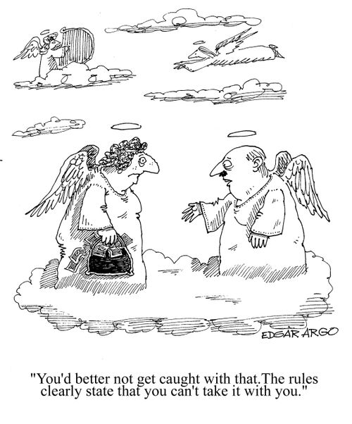 'You'd better not get caught with that. The rules clearly state that you can't take it with you.'
