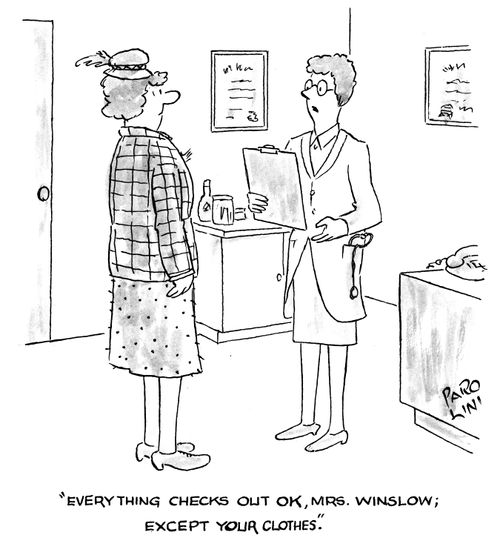 'Everything checks out ok, Mrs. Winslow, except your clothes.'