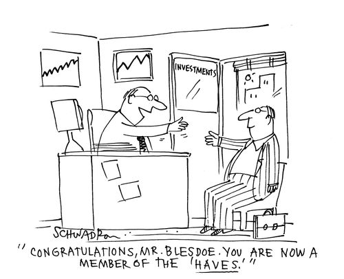 'Congratulations, Mr. Blesdoe. You are now a member of the 'haves'.'