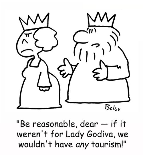 'Be reasonable, dear - if it weren't for Lady Godiva, we wouldn't have ANY tourism!'