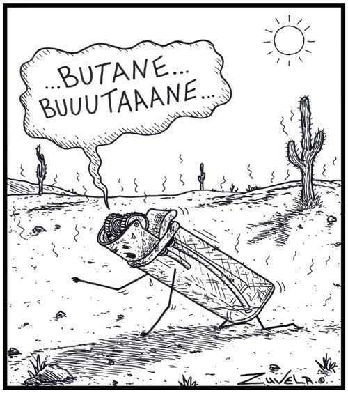 Cigarette Lighter: '...Butane...Buuutaaane...' 