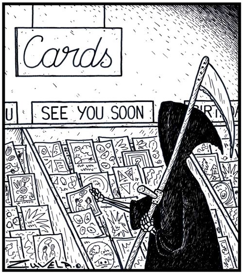 The Grim Reaper picking out a Greeting Card for his next victim