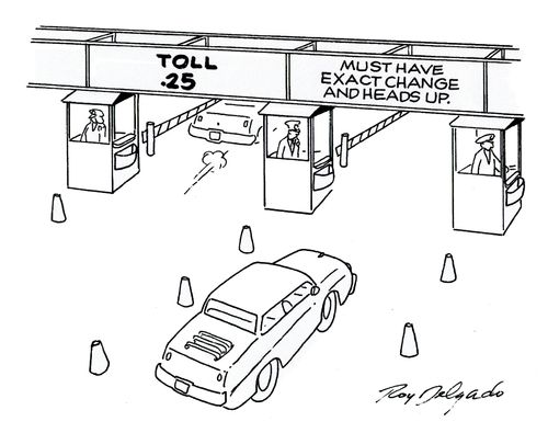 Toll: Must have exact change and heads up.