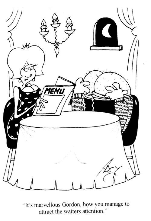 'It's marvellous Gordon, how you manage to attract the waiter's attention.'