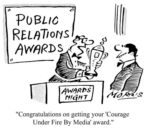 "Congratulations on getting your 'Courage Under Fire By Media' award."