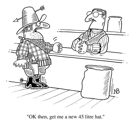 Cowboy in metric hat shop, "O.K. then, get me a new 45 litre hat"