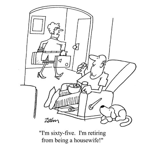 'I'm sixty-five. I'm retiring from being a house wife!'