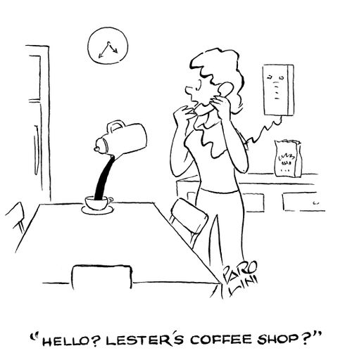'Hello? Lester's Coffee Shop?'