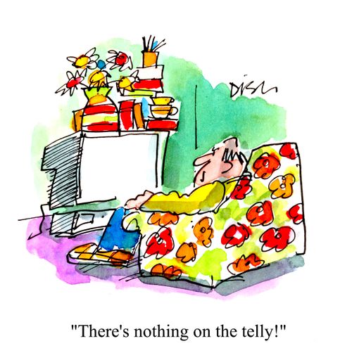 'There's nothing on the telly!'