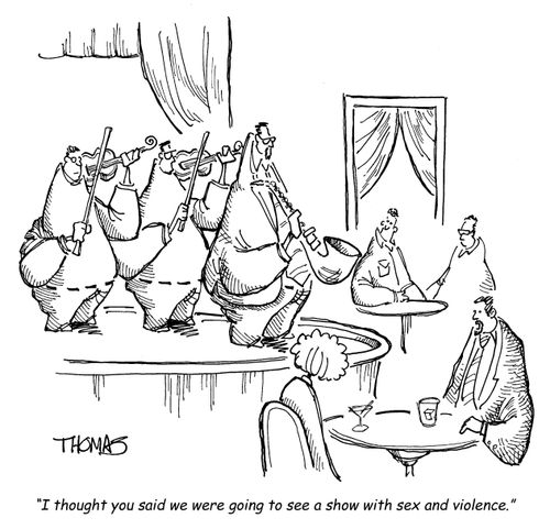 'I thought you said we were going to see a show with sex and violence.'