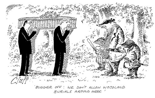 'Bugger off, we don't allow woodland burials around here.'
