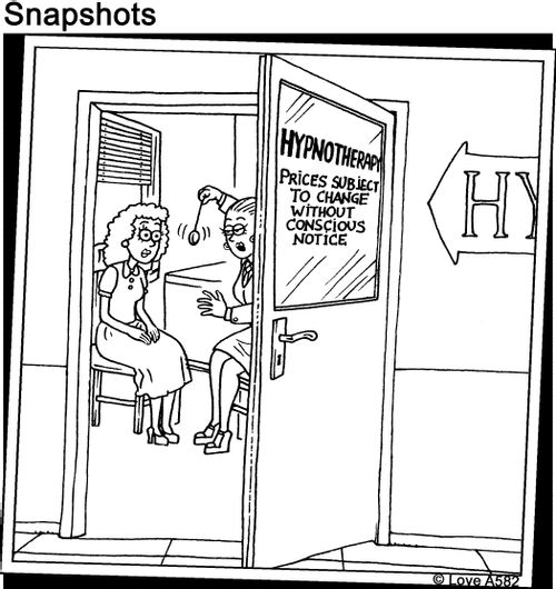 Sign on hypnotist's door reads: Prices Subject to change without Conscious Notice.
