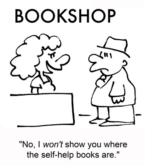 'No, I won't show you where the self-help books are!'