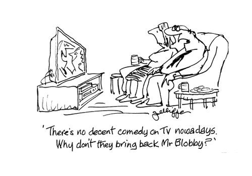 'There's no decent comedy on TV nowadays. Why don't they bring back Mr Blobby?'