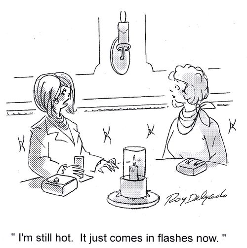'I'm still hot. It just comes in flashes now.'