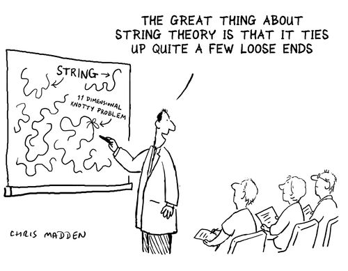 'The great thing about string theory is that it ties up quite a few loose ends.'
