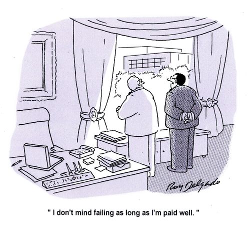 'I don't mind failing as long as I'm well paid.'
