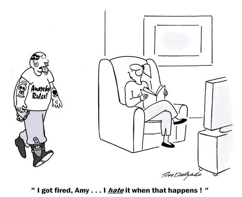 'I got fired, Amy... I hate it when that happens!'
