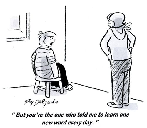 'But you're the one who told me to learn one new word every day.'