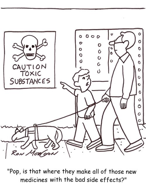 'Pop, is that where they make all of those new medicines with the bad side effects?'