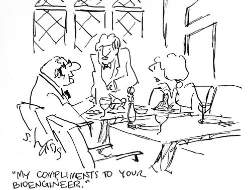 'My compliments to your bioengineer.'