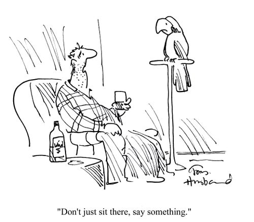 'Don't just sit there, say something.'
