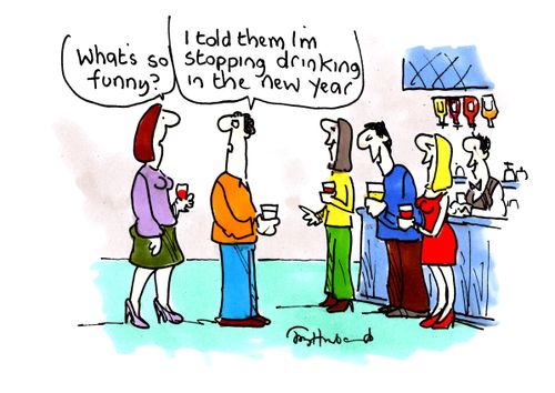 'What's so funny?' 'I told them I'm stopping drinking in the new year.'