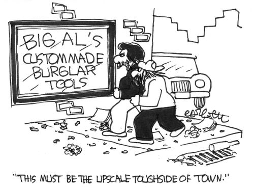 "This must be the upscale tough side of town."