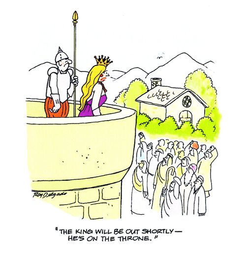 'The King will be out shortly - he's on the throne.'