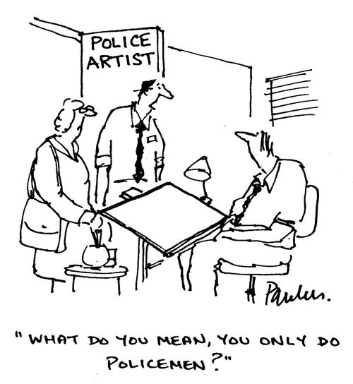 'What do you mean, you only do policemen?'