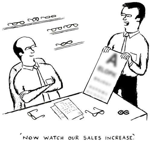 'Now watch our sales increase.' 