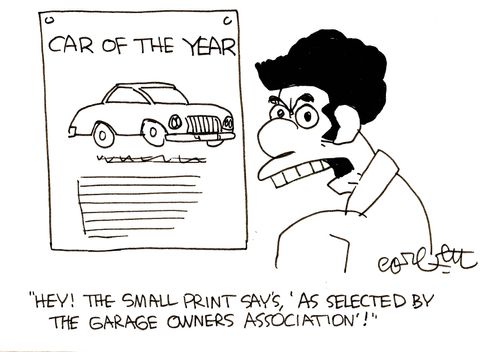 'Hey! The small print says 'As selected by the Garage Owners Association'!'