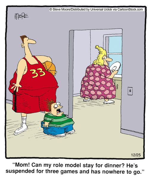 'Mom! Can my role model stay for dinner? He's suspended for three games and has nowhere to go.'