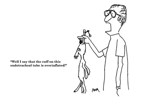 'Well I say that the cuff on this endotracheal tube is overinflated!'
