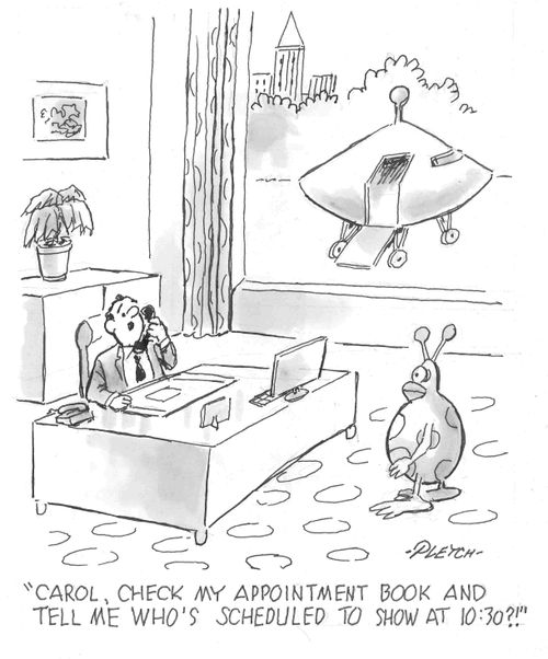 'Carol, check my appointment book and tell me who's scheduled to show at 10:30?!'