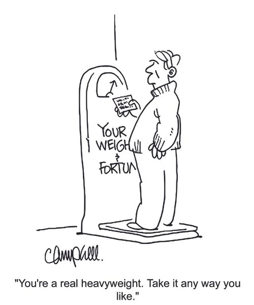 'You're a real heavyweight. Take it any way you like.'