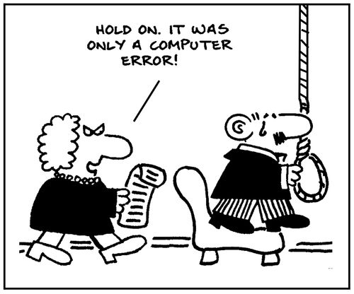 'Hold on. It was only a computer error.'