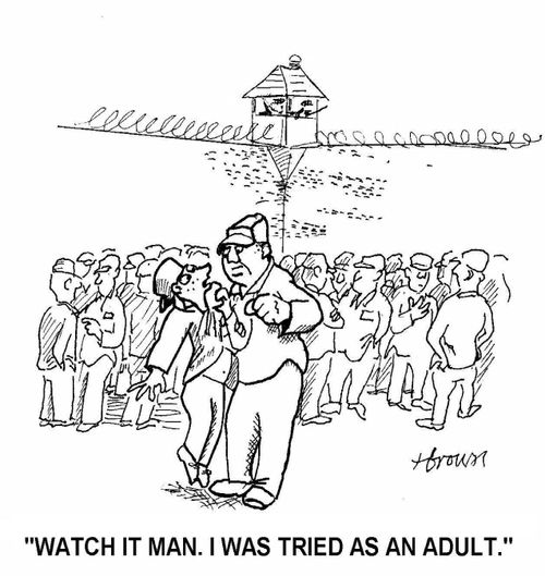 'Watch it man. I was tried as an adult.'