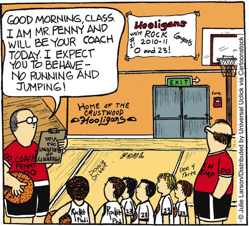 'Good morning, class. I am Mr. Penny and will be your coach today. I expect you to behave - no running and jumping!'