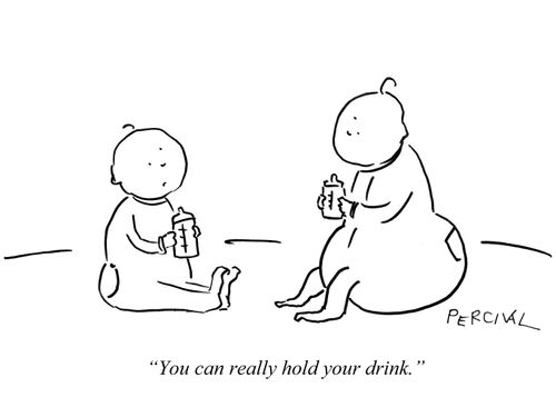 'You can really hold your drink.'