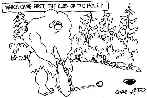 Which came first, the club or the hole?