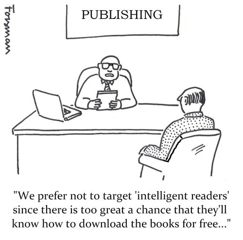'We prefer not to target 'intelligent readers' since there is too great a chance that they'll know how to download the books for free.'