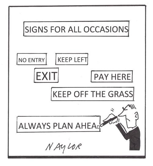 Signs for all occasions: Always Plan Ahead.