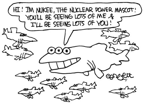 'Hi! I'm Nukee, the nuclear power mascot!  You'll be seeing lots of me & I'll be seeing lots of you!